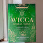 Wicca Herbal Magic: A Beginner's Guide to Herbal Spellcraft