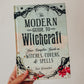 The Modern Guide to Witchcraft: Your Complete Guide to Witches, Covens, and Spells by Skye Alexander